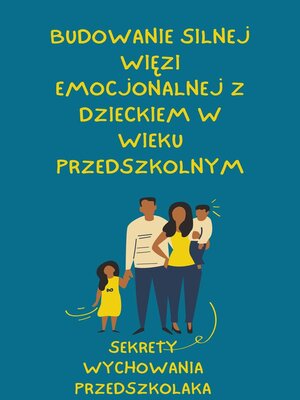 cover image of Budowanie silnej więzi emocjonalnej z dzieckiem w wieku przedszkolnym